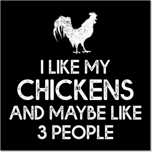 Chicken Lover Tee I Like My Chicken And Maybe Like 3 People Posters and Art